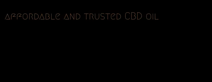 affordable and trusted CBD oil