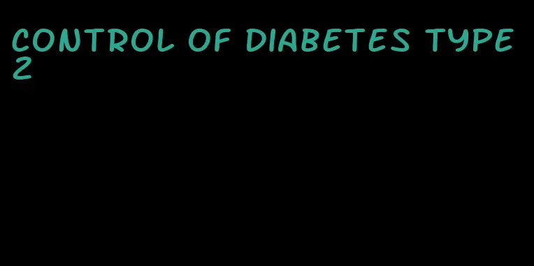 control of diabetes type 2