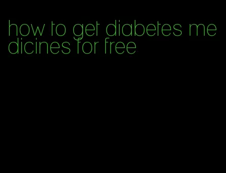 how to get diabetes medicines for free