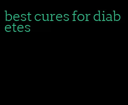 best cures for diabetes