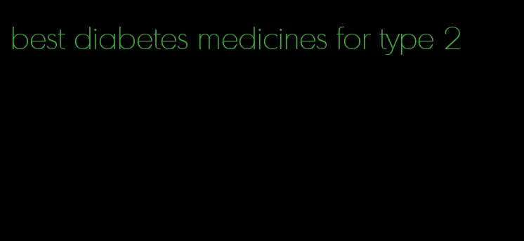 best diabetes medicines for type 2
