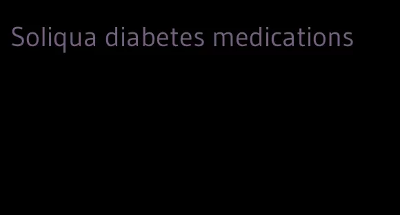 Soliqua diabetes medications