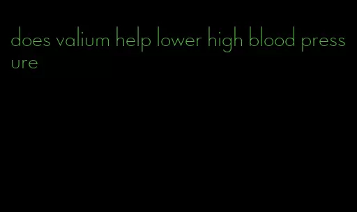 does valium help lower high blood pressure