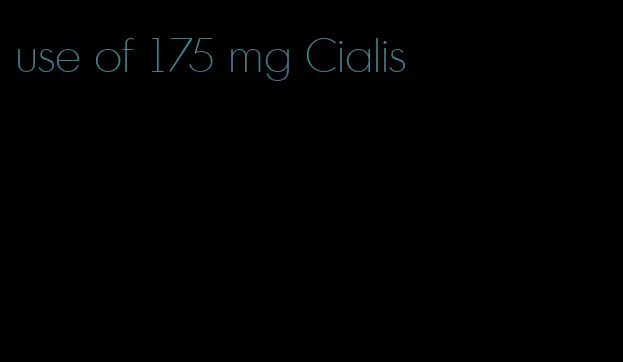 use of 175 mg Cialis