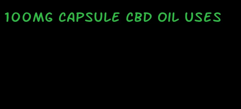 100mg capsule CBD oil uses