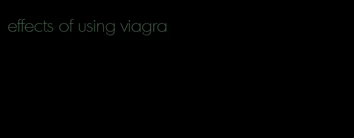 effects of using viagra