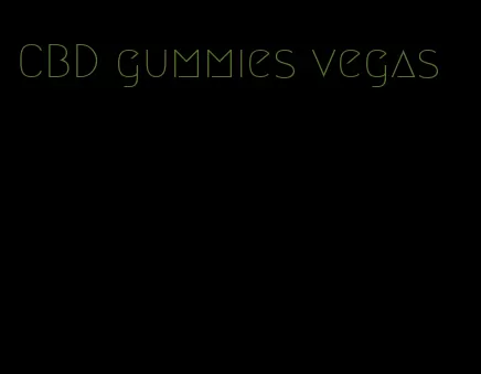 CBD gummies vegas