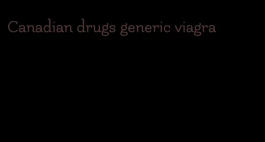 Canadian drugs generic viagra