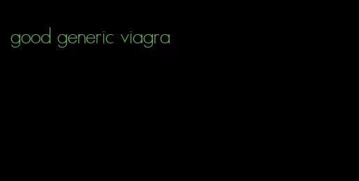 good generic viagra