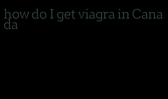 how do I get viagra in Canada