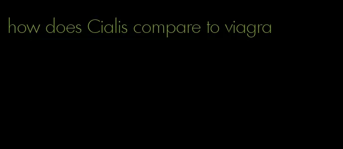 how does Cialis compare to viagra