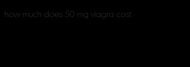 how much does 50 mg viagra cost