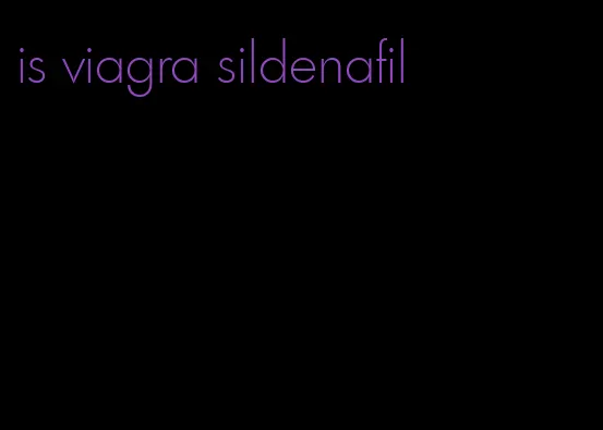 is viagra sildenafil