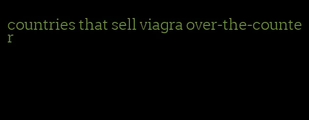 countries that sell viagra over-the-counter