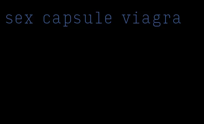 sex capsule viagra