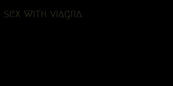 sex with viagra