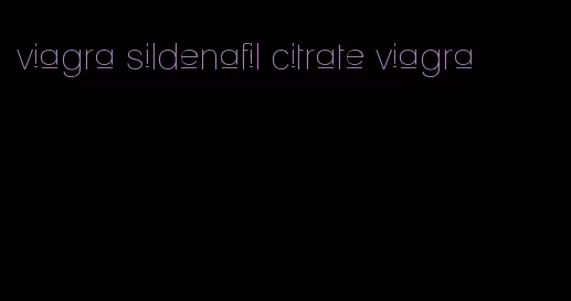 viagra sildenafil citrate viagra