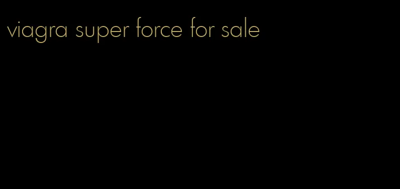 viagra super force for sale