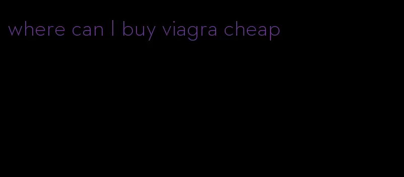 where can I buy viagra cheap