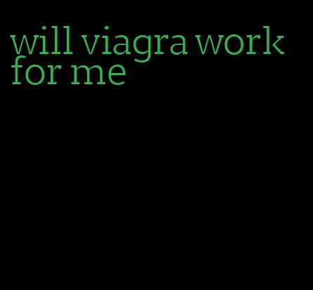 will viagra work for me