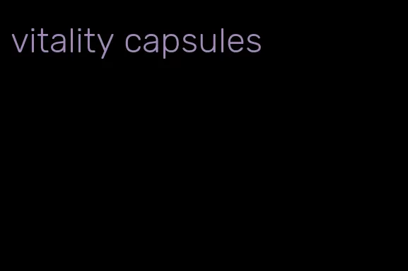 vitality capsules