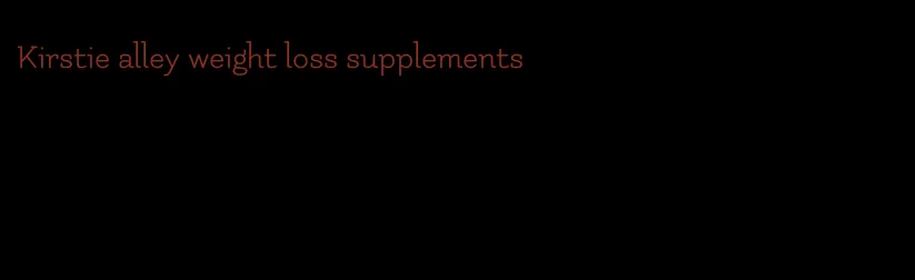 Kirstie alley weight loss supplements