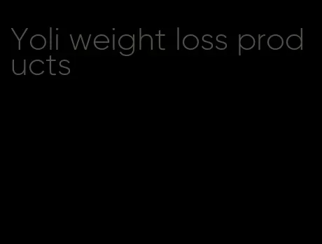 Yoli weight loss products