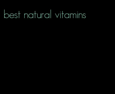 best natural vitamins