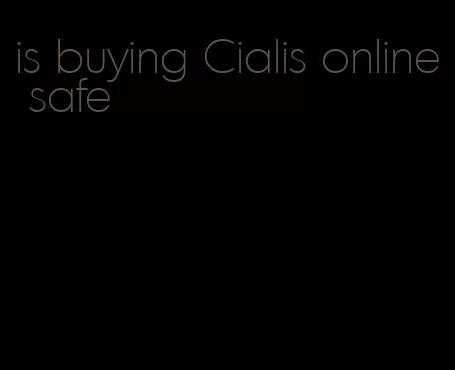 is buying Cialis online safe