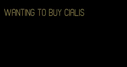 wanting to buy Cialis