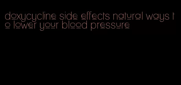 doxycycline side effects natural ways to lower your blood pressure