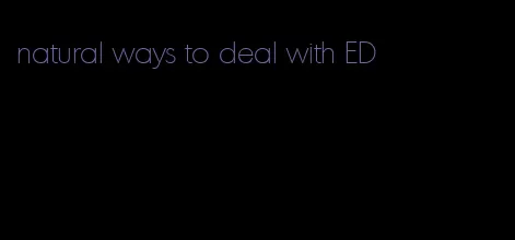 natural ways to deal with ED