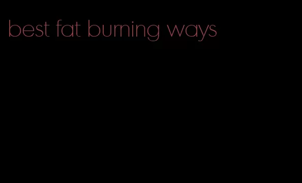 best fat burning ways