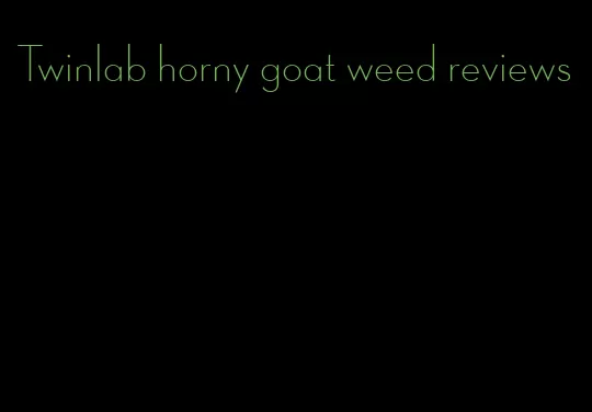 Twinlab horny goat weed reviews