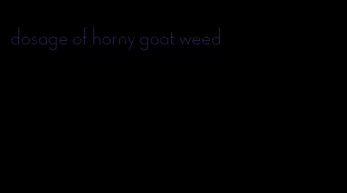 dosage of horny goat weed