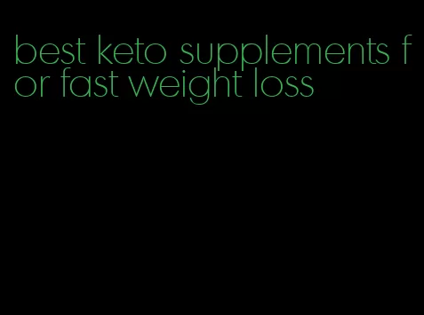 best keto supplements for fast weight loss