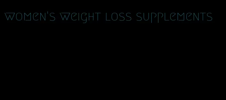women's weight loss supplements