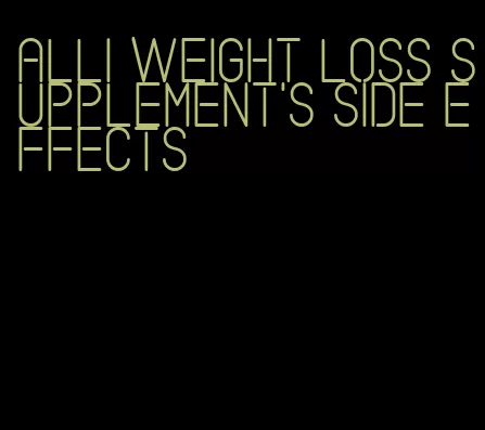 Alli weight loss supplement's side effects