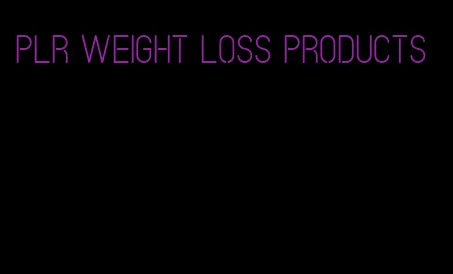 PLR weight loss products