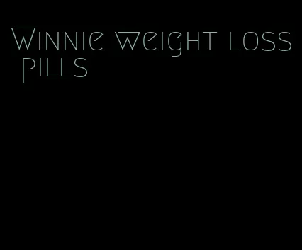 Winnie weight loss pills