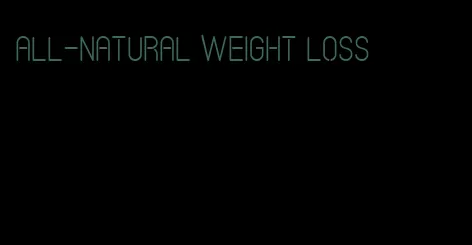 all-natural weight loss