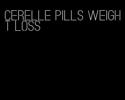 cerelle pills weight loss