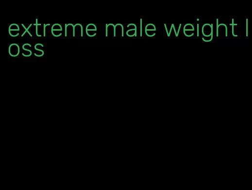 extreme male weight loss