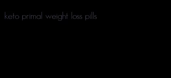 keto primal weight loss pills