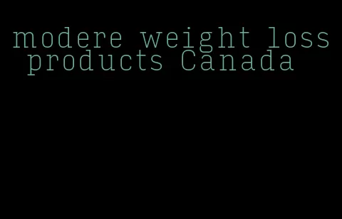 modere weight loss products Canada