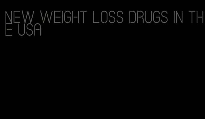 new weight loss drugs in the USA