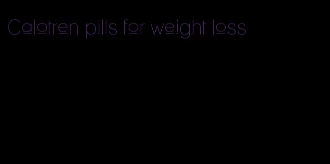 Calotren pills for weight loss