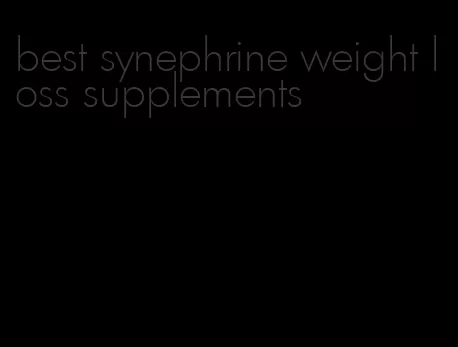 best synephrine weight loss supplements