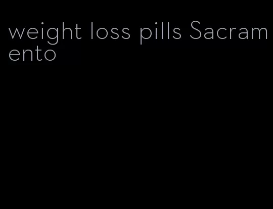 weight loss pills Sacramento