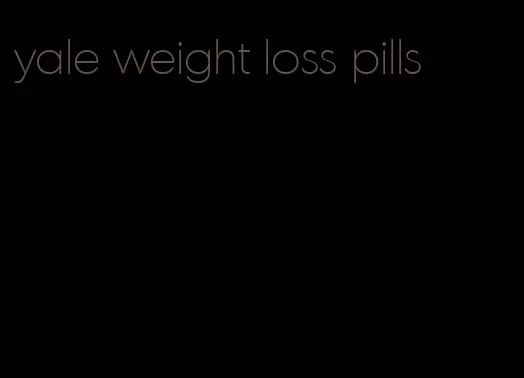 yale weight loss pills